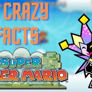 33 Crazy Facts - Super Paper Mario