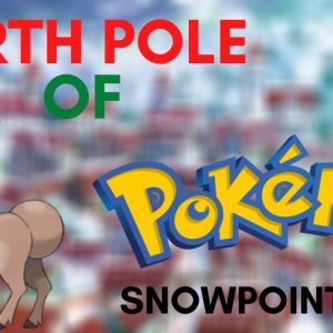 The North Pole of Pokemon - Snowpoint City