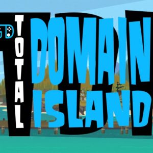 Total Domain Island - Recap