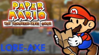 Paper Mario: The Thousand Year Door - Lore-Axe (COMPLETE LORE)