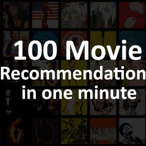 100 Movie Recommendations in One Minute