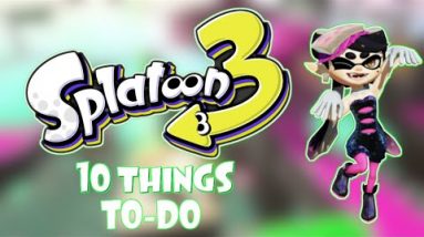 Top 10 Things To Do While Waiting for Splatoon 3